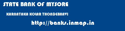 STATE BANK OF MYSORE  KARNATAKA KOLAR THONDEBHAVI   banks information 